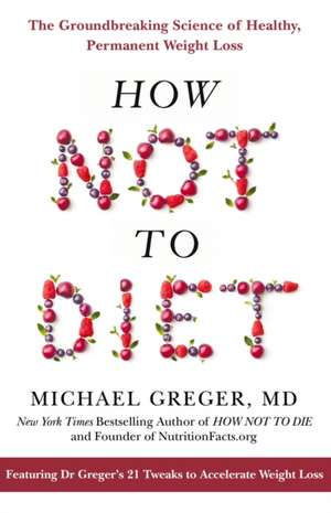 How Not to Diet de Michael Greger