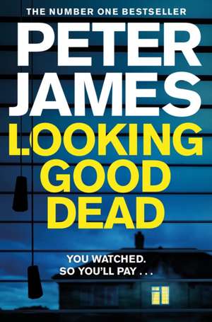 Looking Good Dead de Peter James