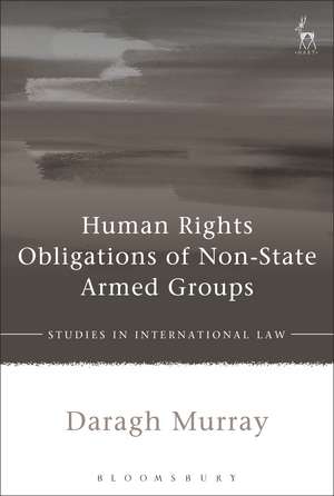 Human Rights Obligations of Non-State Armed Groups de Daragh Murray