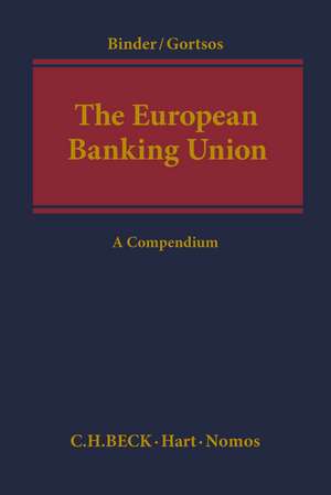 The European Banking Union: A Compendium de Prof. Dr. Jens-Hinrich Binder