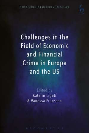 Challenges in the Field of Economic and Financial Crime in Europe and the US de Professor Katalin Ligeti