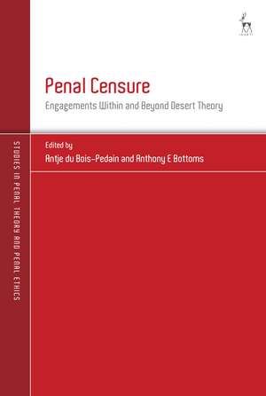 Penal Censure: Engagements Within and Beyond Desert Theory de Antje du Bois-Pedain