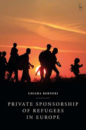 Private Sponsorship of Refugees in Europe de Chiara Berneri