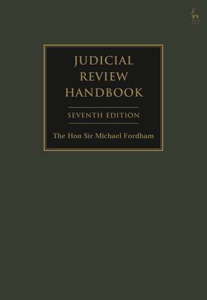 Judicial Review Handbook de The Hon Sir The Hon Sir Michael Fordham