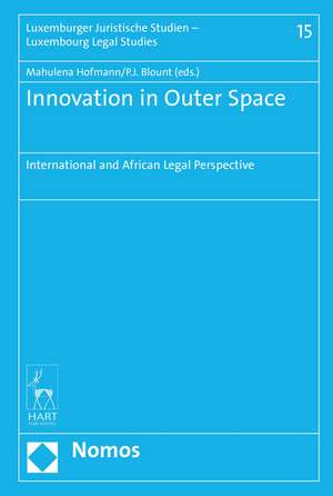 Innovation in Outer Space: International and African Legal Perspective de Professor Mahulena Hofmann