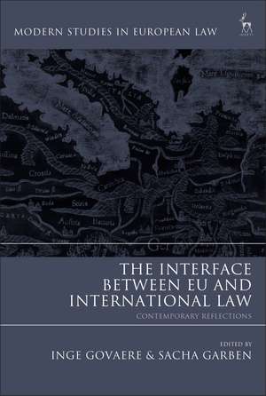 The Interface Between EU and International Law: Contemporary Reflections de Inge Govaere