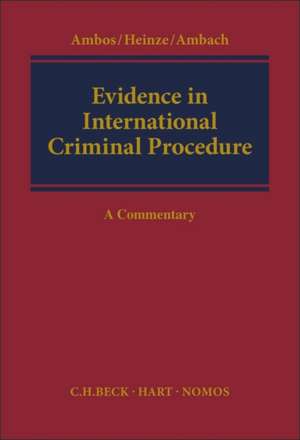 Evidence in International Criminal Procedure: A Commentary de Professor Dr. jur. Kai Ambos