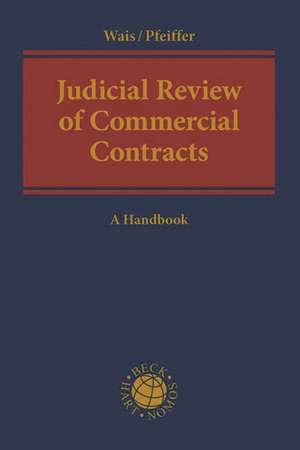 Judicial Review of Commercial Contracts: A Handbook de Hannes Wais