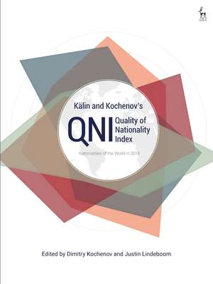 Kälin and Kochenov’s Quality of Nationality Index: An Objective Ranking of the Nationalities of the World de Professor Dr Dimitry Kochenov