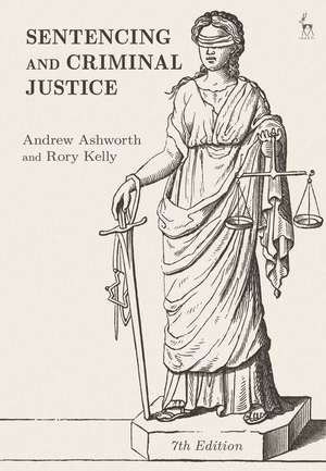 Sentencing and Criminal Justice de Andrew Ashworth