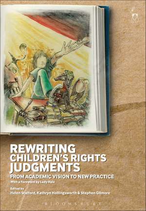 Rewriting Children’s Rights Judgments: From Academic Vision to New Practice de Professor Helen Stalford