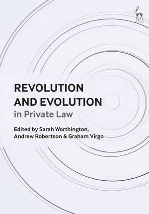 Revolution and Evolution in Private Law de Dame, Professor Sarah Worthington