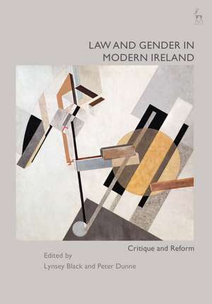 Law and Gender in Modern Ireland: Critique and Reform de Dr Lynsey Black