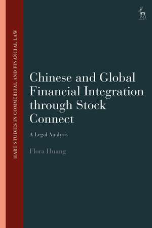 Chinese and Global Financial Integration through Stock Connect: A Legal Analysis de Flora Huang