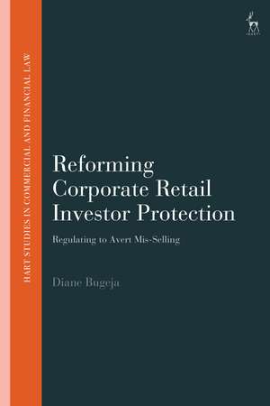 Reforming Corporate Retail Investor Protection: Regulating to Avert Mis-Selling de Diane Bugeja