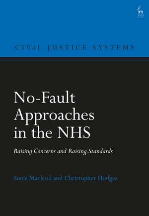 No-Fault Approaches in the NHS: Raising Concerns and Raising Standards de Sonia Macleod