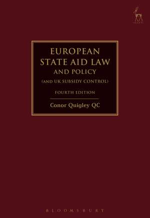 European State Aid Law and Policy (and UK Subsidy Control) de Conor Quigley