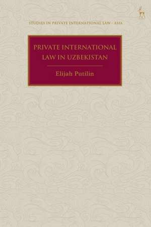 Private International Law in Uzbekistan de Elijah Putilin