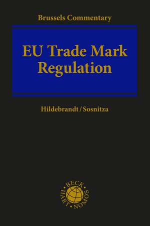 EU Trade Mark Regulation: Article-by-Article Commentary de Prof Dr. Ulrich Hildebrandt