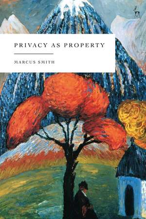 Privacy as Property de Marcus Smith