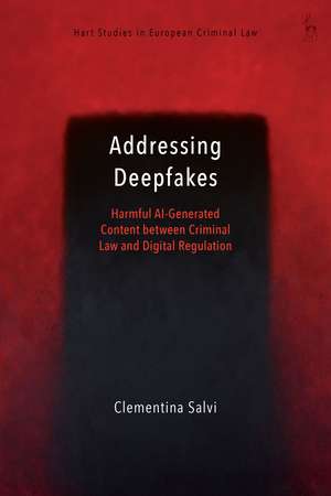 Addressing Deepfakes: Harmful AI-Generated Content between Criminal Law and Digital Regulation de Dr Clementina Salvi