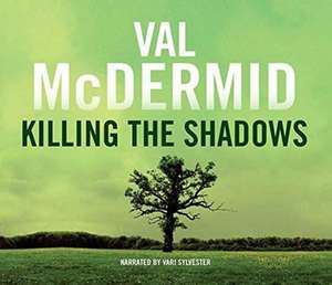 Killing the Shadows