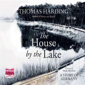 Harding, T: The House by the Lake de Thomas Harding