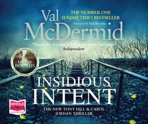 Insidious Intent: Tony Hill and Carol Jordan Series, Book 10 de Val McDermid