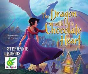 Burgis, S: The Dragon with a Chocolate Heart de Stephanie Burgis