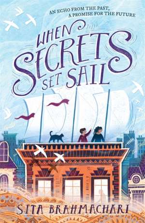 When Secrets Set Sail de Sita Brahmachari