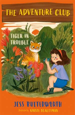 The Adventure Club: Tiger in Trouble de Jess Butterworth