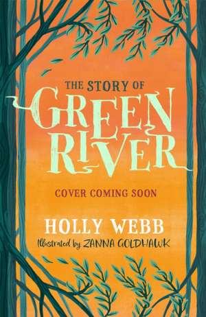 The Story of Greenriver de Holly Webb