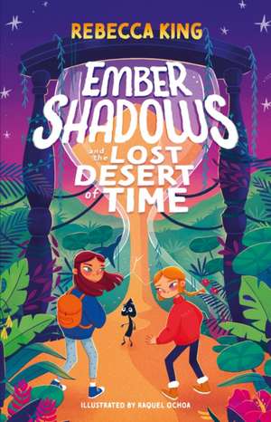 Ember Shadows and the Lost Desert of Time de Rebecca King