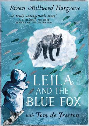 Leila and the Blue Fox de Kiran Millwood Hargrave