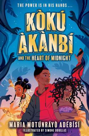 Koku Akanbi: The Heart of Midnight de Maria Motunrayo Adebisi