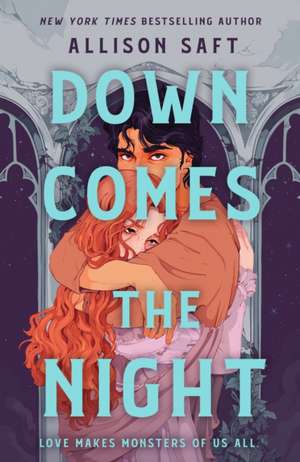 Down Comes the Night de Allison Saft
