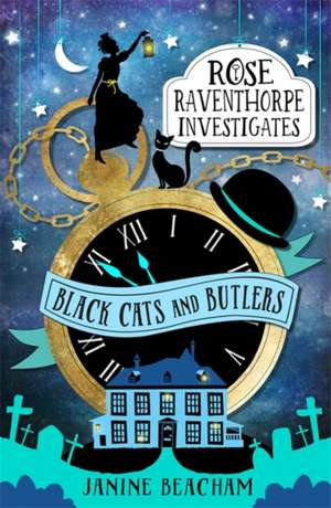 Beacham, J: Rose Raventhorpe Investigates: Black Cats and Bu de Janine Beacham