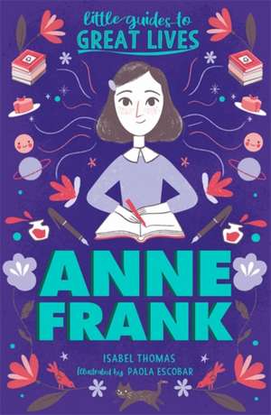 Little Guides to Great Lives: Anne Frank de Isabel Thomas