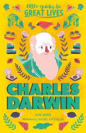 Little Guides to Great Lives: Charles Darwin de Dan Green