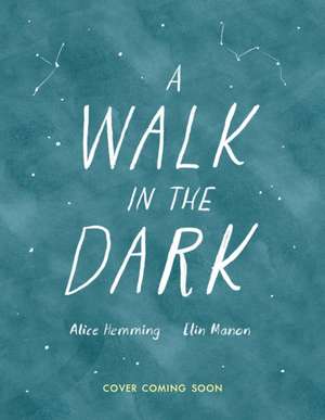 A Walk in the Dark de Alice Hemming