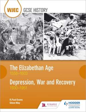 WJEC GCSE History the Elizabethan Age 1558-1603 and Depression, War and Recovery 1930-1951 de R.PAUL EVANS