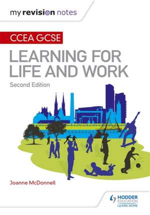 My Revision Notes: CCEA GCSE Learning for Life and Work: Second Edition de Joanne Mcdonnell