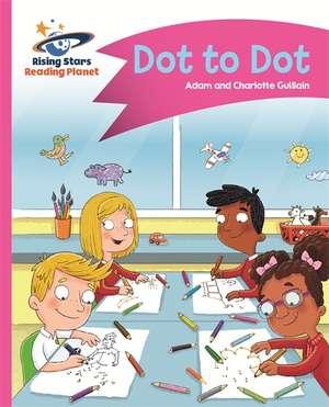 Reading Planet - Dot to Dot - Pink A: Comet Street Kids de Adam Guillain