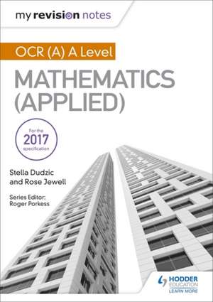 Dudzic, S: My Revision Notes: OCR (A) A Level Mathematics (A de Rose Jewell