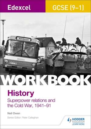 Edexcel GCSE (9-1) History Workbook: Superpower relations and the Cold War 1941-91 de Neil Owen