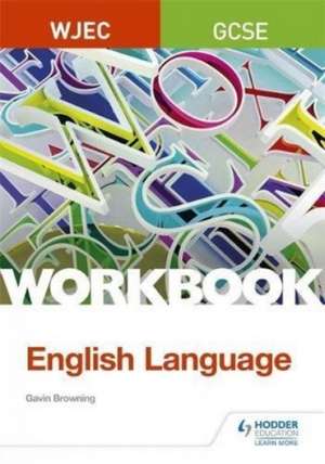 WJEC GCSE English Language Workbook de Gavin Browning