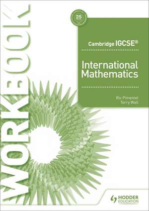 Cambridge Igcse International Mathematics Workbook de Pimental, Ric