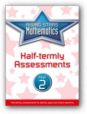 Rising Stars Mathematics Year 2 Half-Termly Assessments de Steph King