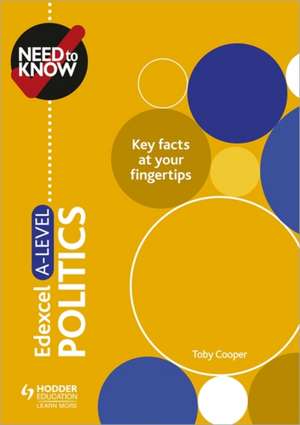 Need to Know: Edexcel A-level Politics de Toby Cooper