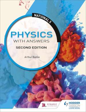 National 5 Physics with Answers: Second Edition de Arthur Baillie